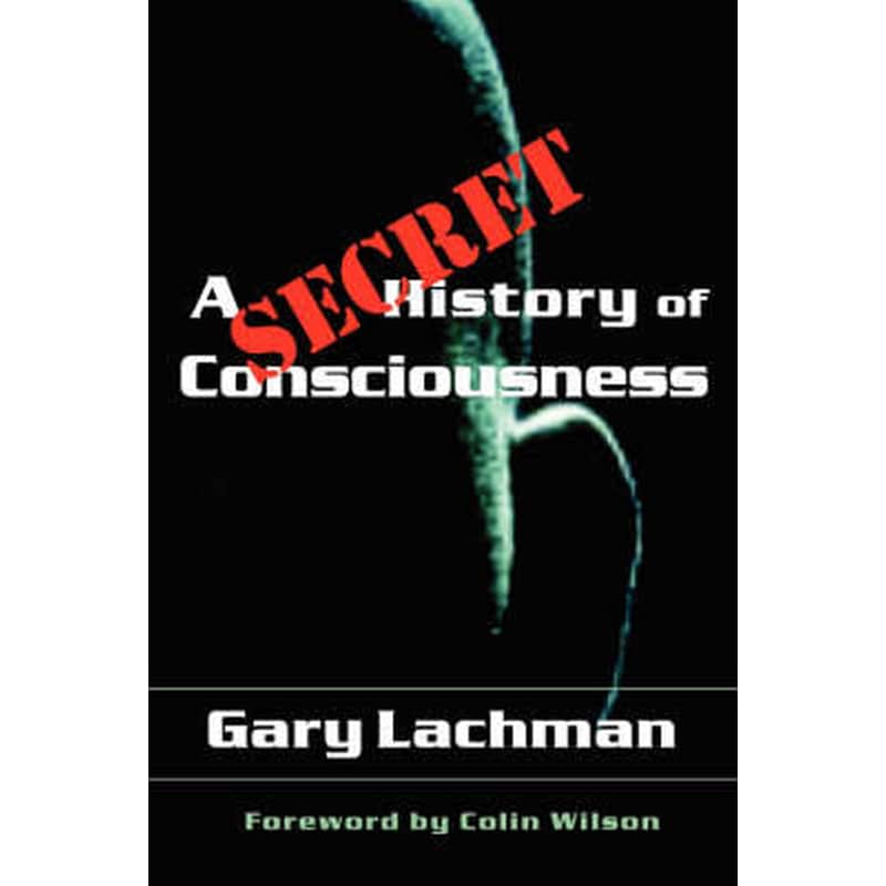 Secret History of Consciousness