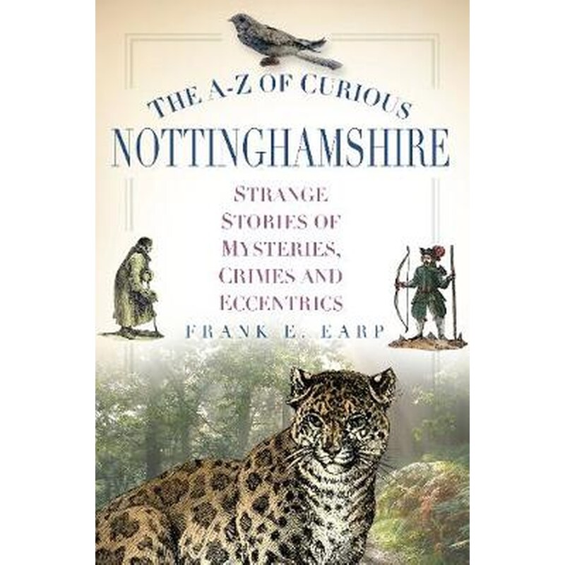 The A-Z of Curious Nottinghamshire