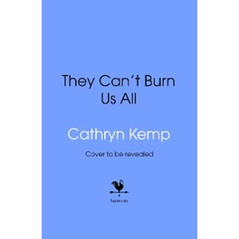 They Can't Burn Us All