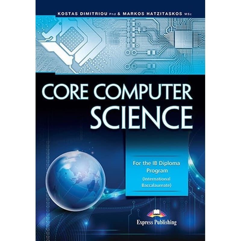 Core Computer Science- For the Ib Diploma Program