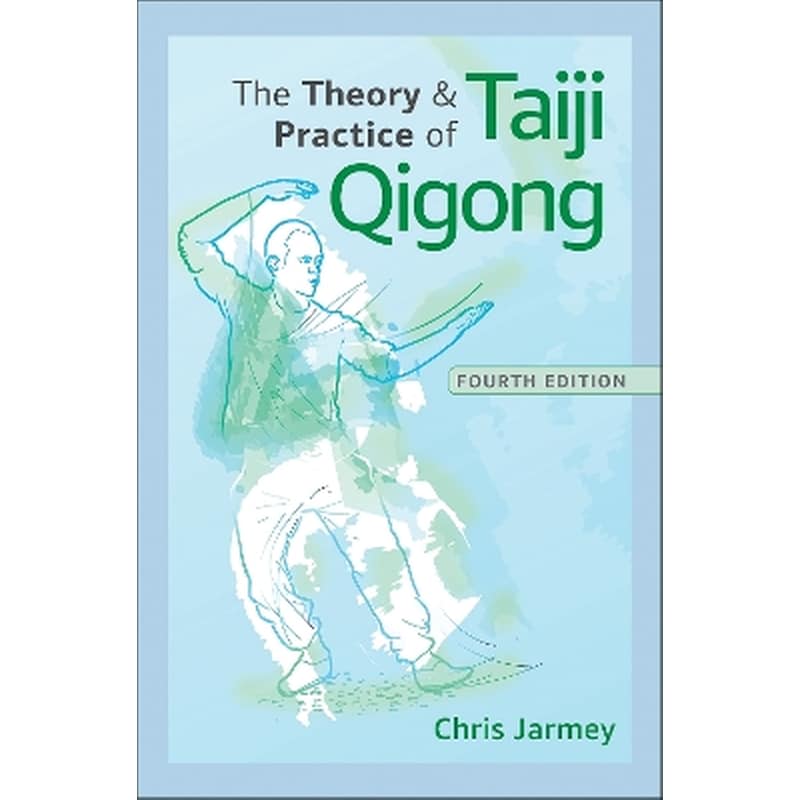 The Theory and Practice of Taiji Qigong