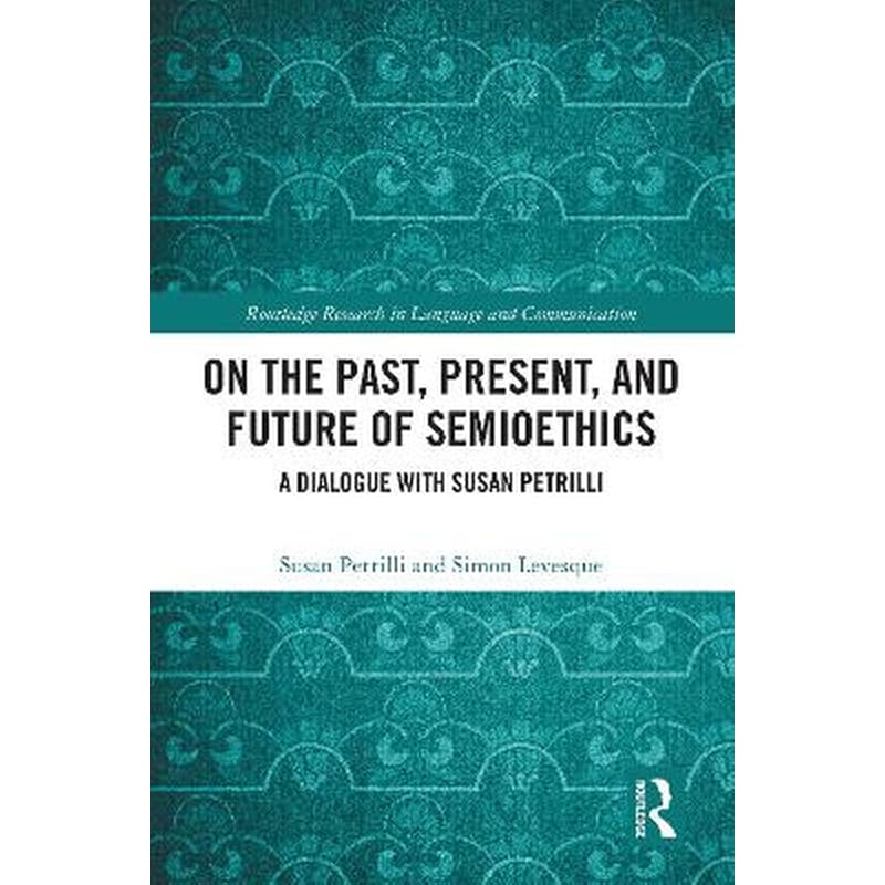 On the Past, Present, and Future of Semioethics
