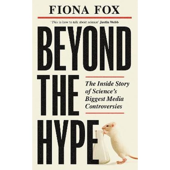 Beyond the Hype : Inside Science's Biggest Media Scandals from Climategate to Covid image 0
