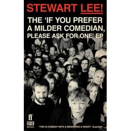 Stewart Lee! The 'If You Prefer a Milder Comedian Please Ask For One' EP