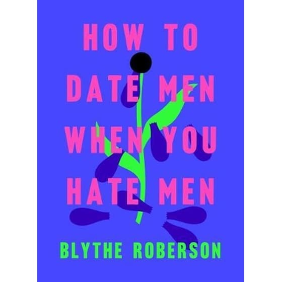 How to Date Men When You Hate Men image 0