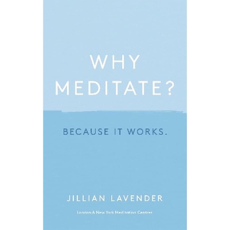 Why Meditate? Because it Works