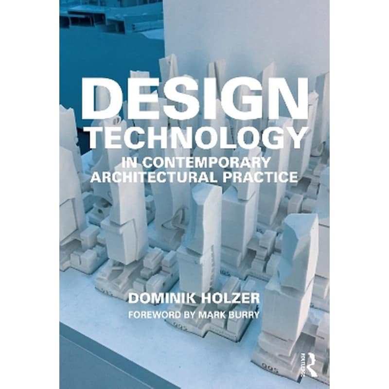 Design Technology in Contemporary Architectural Practice