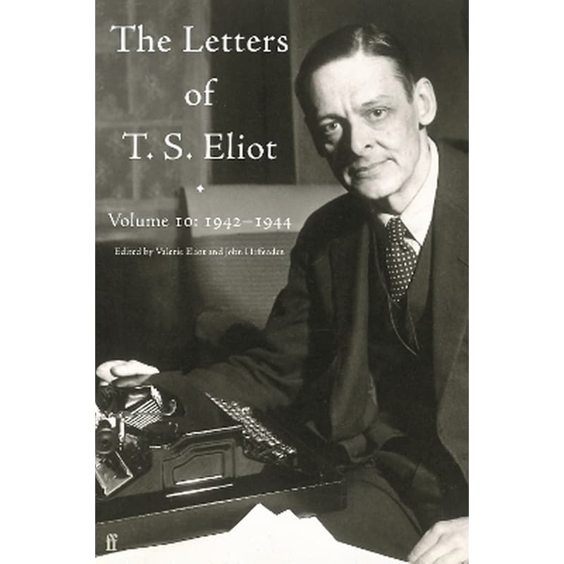 Letters of T. S. Eliot Volume 10: 1942–1944