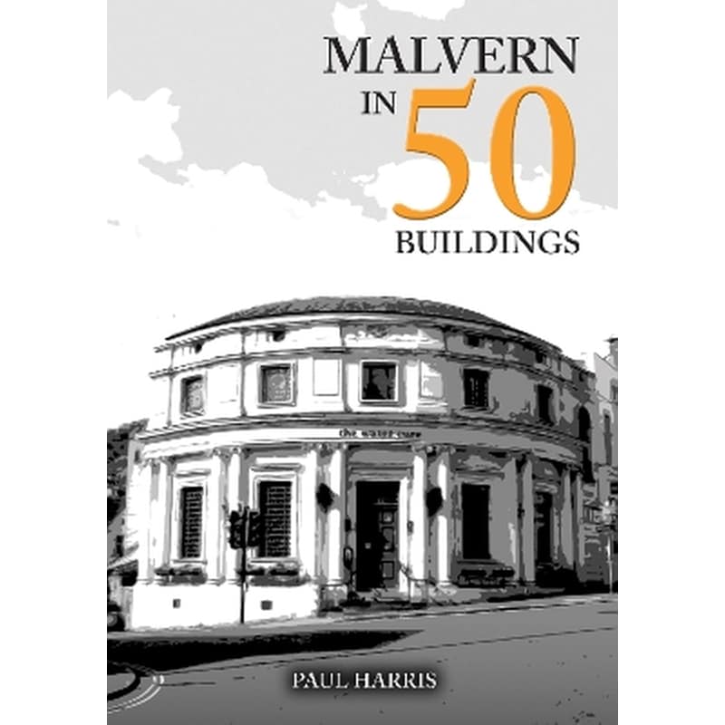 Malvern in 50 Buildings