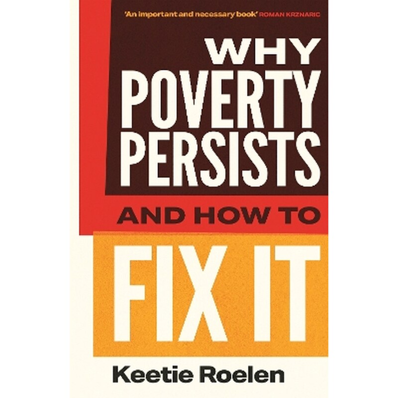 Why Poverty Persists and How to Fix It