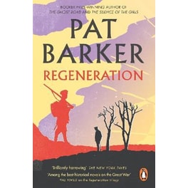 Regeneration: The first novel in Pat Barker's Booker Prize-winning Regeneration trilogy