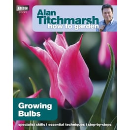 Alan Titchmarsh How to Garden: Growing Bulbs