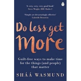 Do Less, Get More