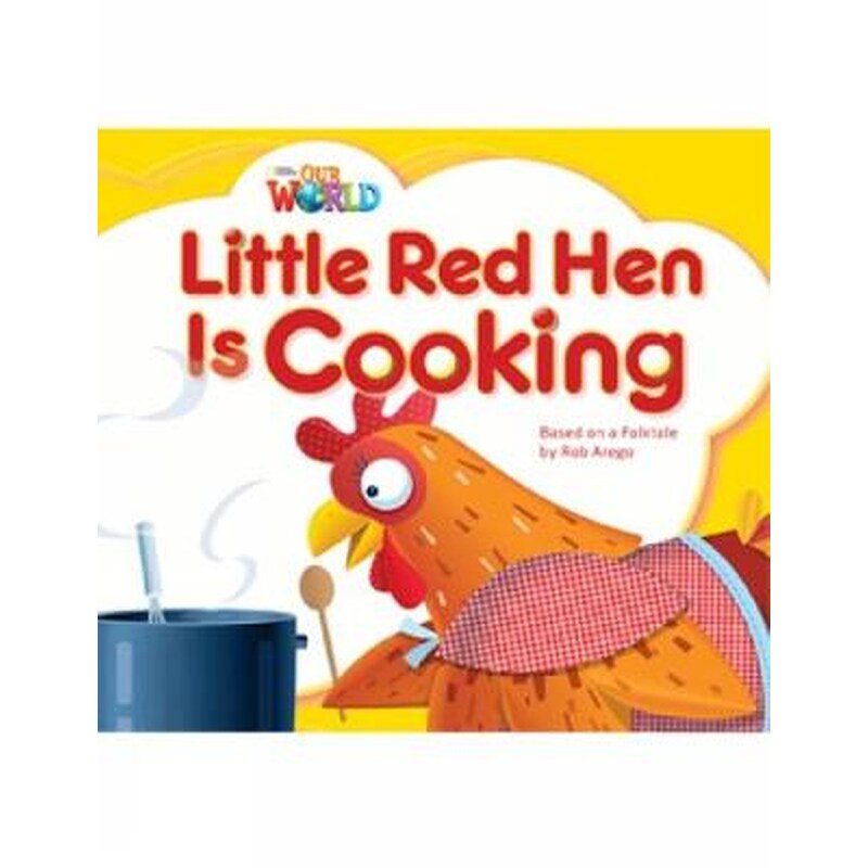 Our World Readers- Little Red Hen is Cooking