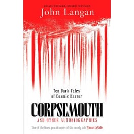 Corpsemouth and Other Autobiographies