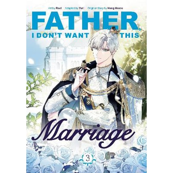 Father, I Don't Want This Marriage, Vol. 3 image 0