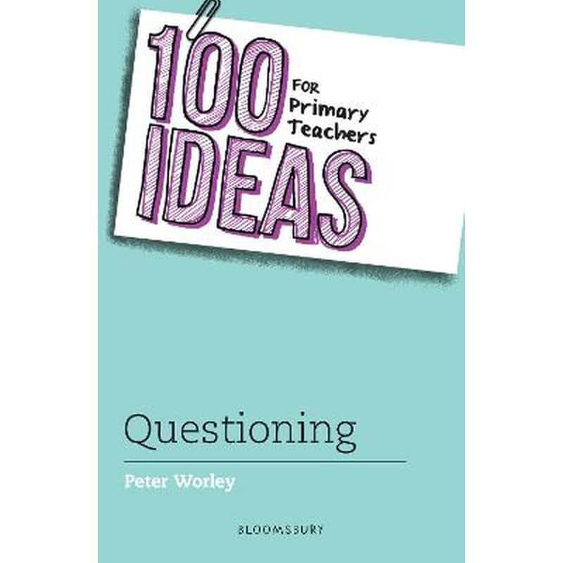 100 Ideas for Primary Teachers: Questioning