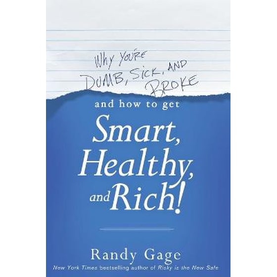 Why You're Dumb, Sick and Broke...And How to Get Smart, Healthy and Rich! image 0