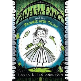 Amelia Fang and the Trouble with Toads