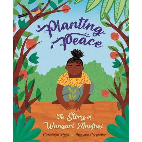 Planting Peace : The Story of Wangari Maathai image 0