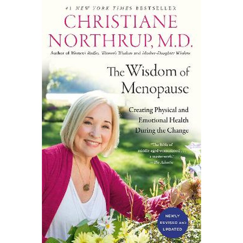 The Wisdom of Menopause : Creating Physical and Emotional Health During the Change