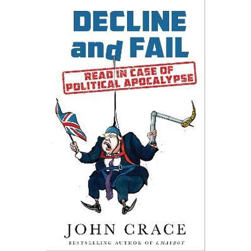 Decline and Fail : Read in Case of Political Apocalypse