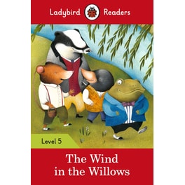 Ladybird Readers Level 5 - The Wind in the Willows (ELT Graded Reader)