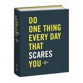 Do One Thing Every Day That Scares You