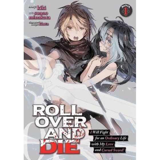 ROLL OVER AND DIE: I Will Fight for an Ordinary Life with My Love and Cursed Sword! (Manga) Vol. 1 image 0