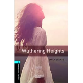 Oxford Bookworms Library: Level 5:: Wuthering Heights