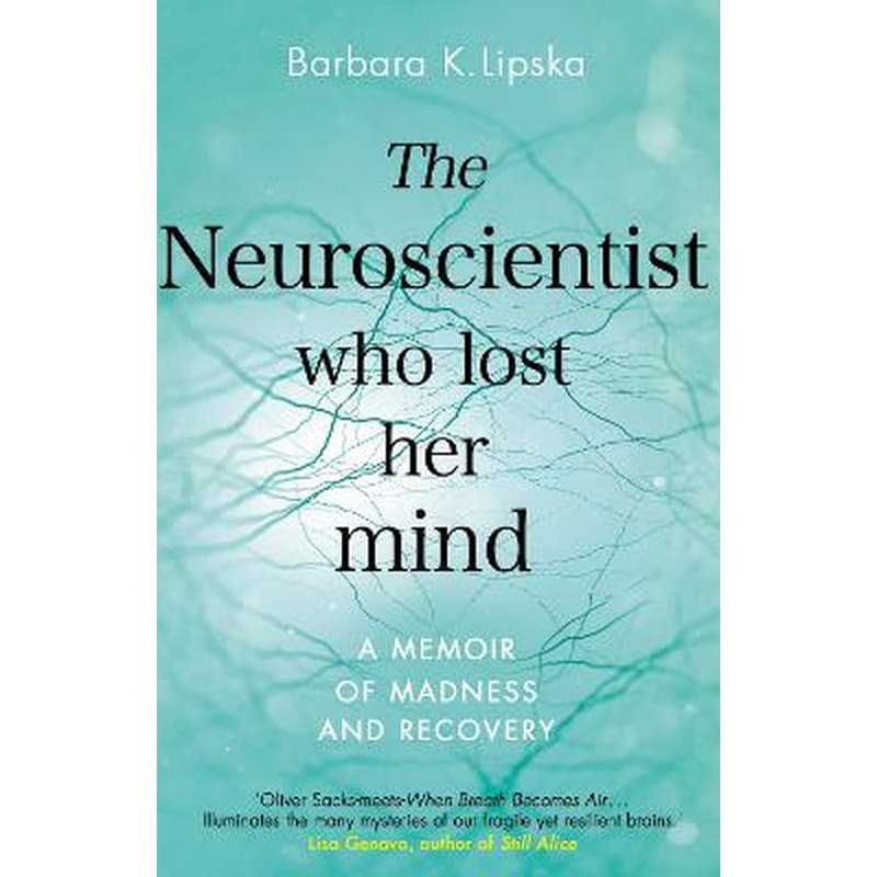 The Neuroscientist Who Lost Her Mind