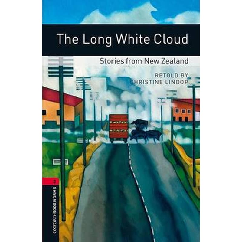 The Oxford Bookworms Library- Level 3-- The Long White Cloud- Stories from New Zealand Level 3 Oxford Bookworms Library- Level 3-- The Long White Cloud- Stories from New Zealand 1000 Headwords 0971709