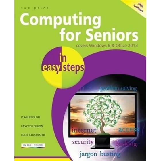 Computing for Seniors in Easy Steps Windows 8 Office 2013 image 0
