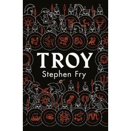 Troy : Our Greatest Story Retold