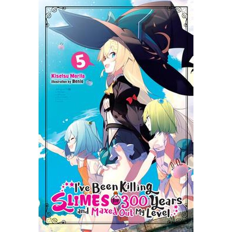 Ive Been Killing Slimes for 300 Years and Maxed Out My Level, Vol.5