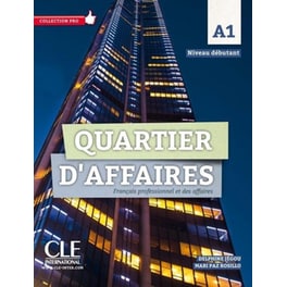 Quartier d'affaires - Niveau A1 - Livre de l'élève