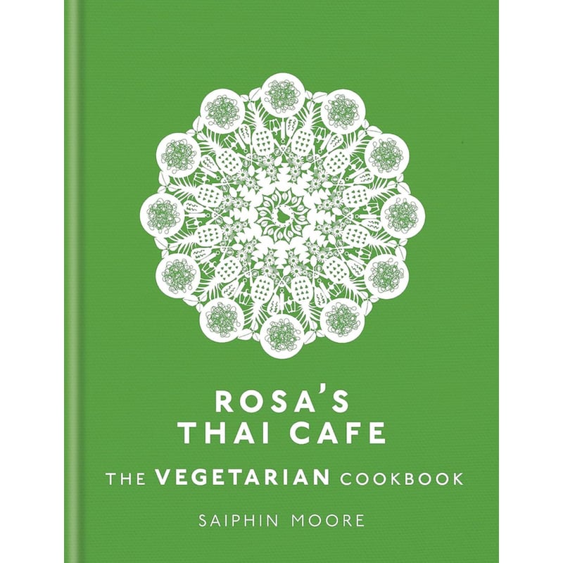Rosas Thai Cafe: The Vegetarian Cookbook