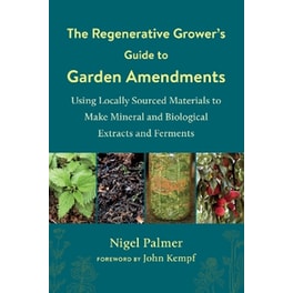 The Regenerative Grower's Guide to Garden Amendments