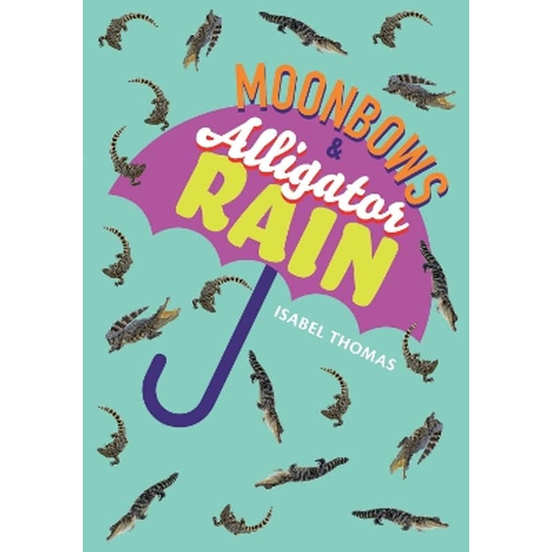 Moonbows and Alligator Rain