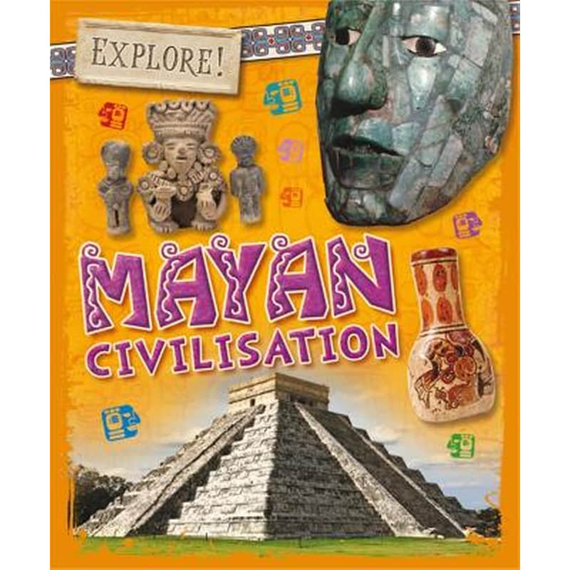 Explore!: Mayan Civilisation