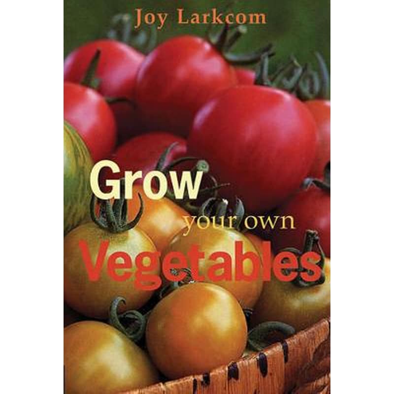 Grow Your Own Vegetables