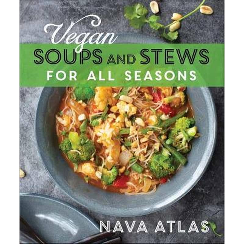Vegan Soups and Stews For All Seasons
