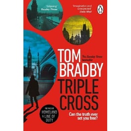 Triple Cross: The unputdownable, race-against-time thriller from the Sunday Times bestselling author of Secret Service