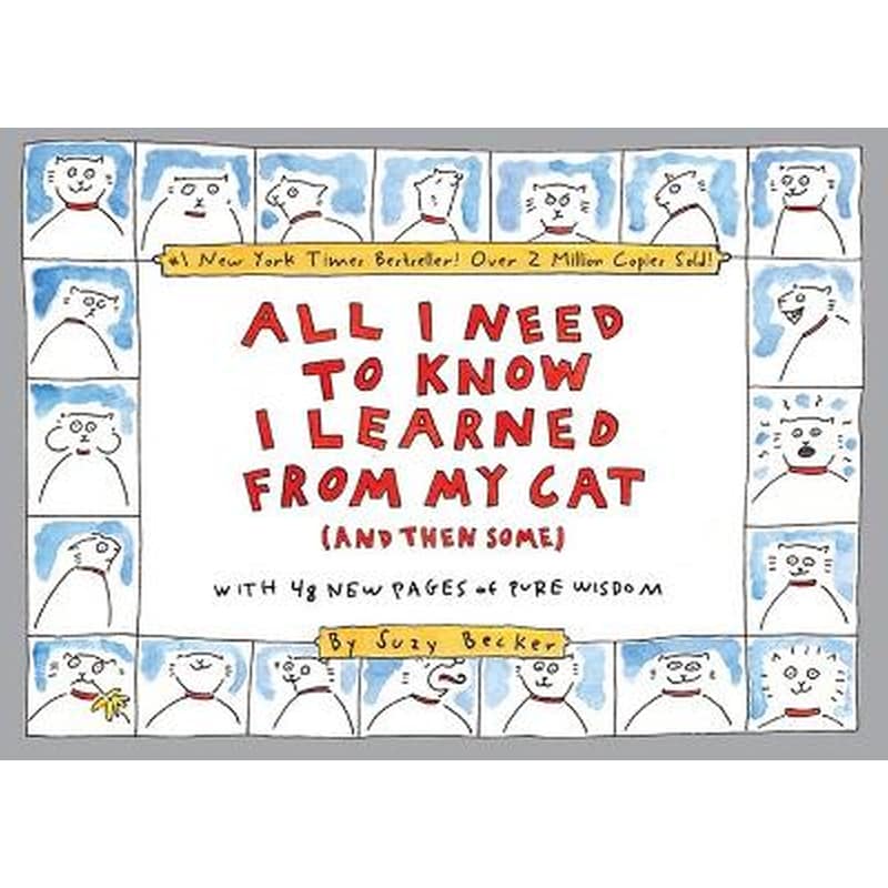 All I Need to Know I Learned From My Cat (And Then Some)