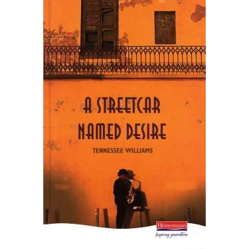 A STREETCAR NAMED DESIRE