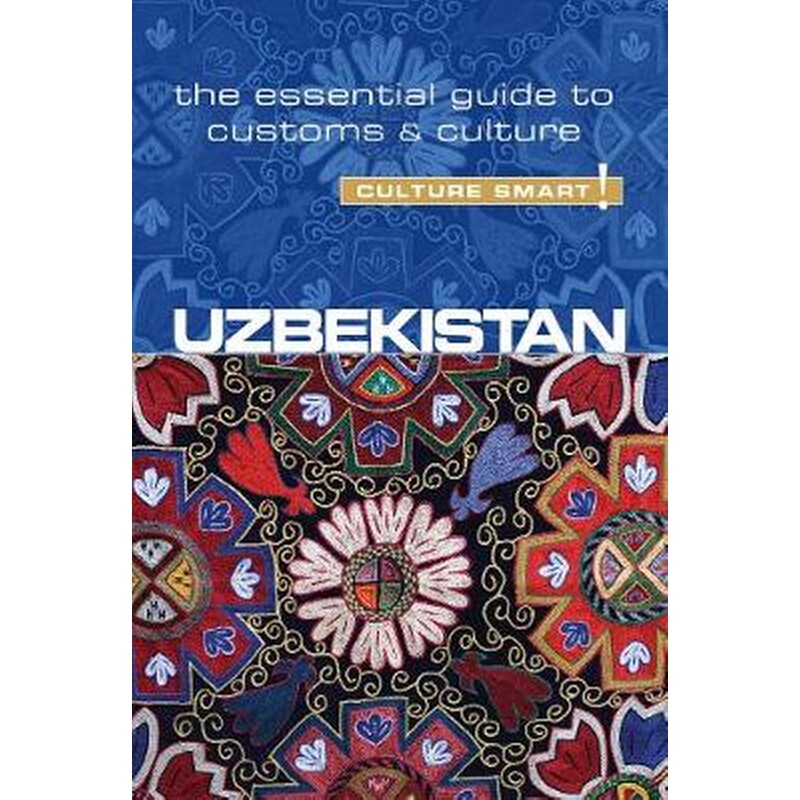 Uzbekistan - Culture Smart! The Essential Guide to Customs Culture
