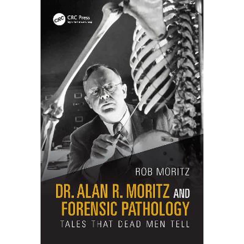 Dr. Alan R. Moritz and Forensic Pathology