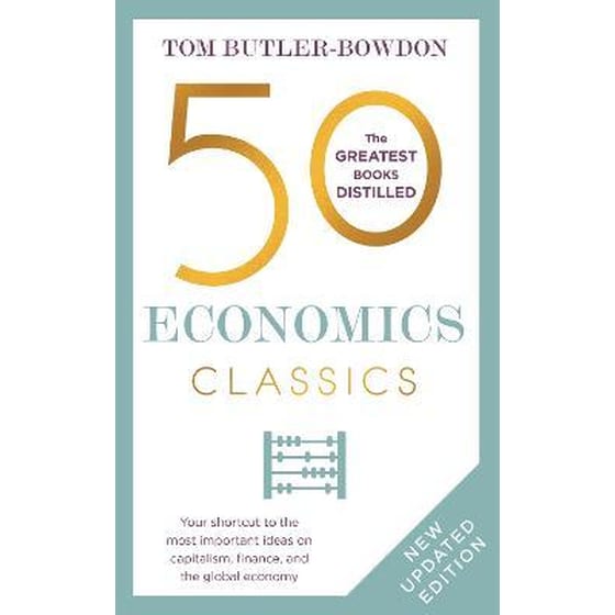 50 Economics Classics : Your shortcut to the most important ideas on capitalism, finance, and the global economy image 0