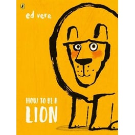 How to be a Lion