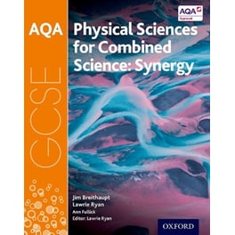 AQA GCSE Combined Science (Synergy): Physical Sciences Student Book